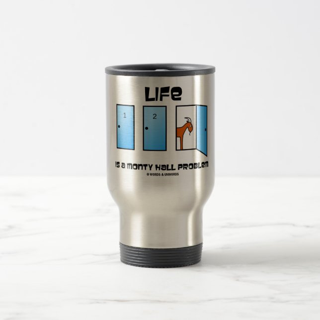 Life Is A Monty Hall Problem (Three Doors) Travel Mug (Center)