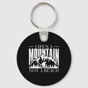 Life Is A Mountain Not A Beach - Winter Sports Ski Key Ring