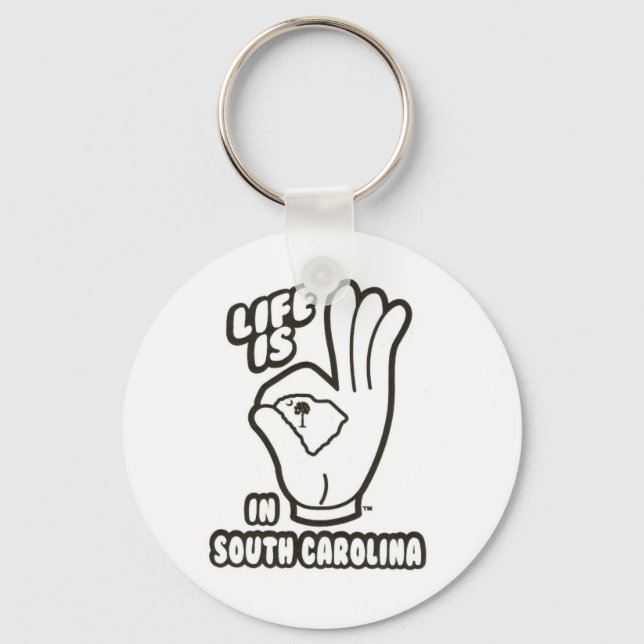 Life is A OK in South Carolina! Key Ring (Front)