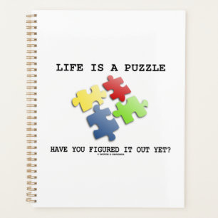 Life Is A Puzzle Have You Figured It Out Yet? Planner