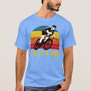 Life Is A Ride Bicycle Cyclist Vintage Cycling T-Shirt