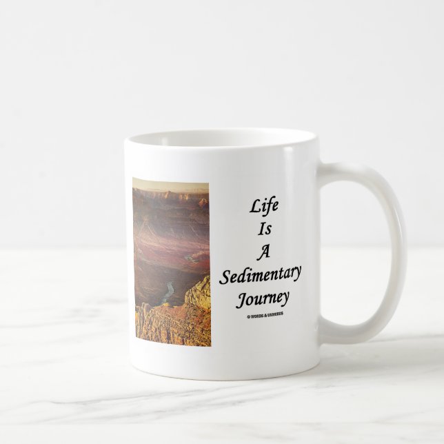 Life Is A Sedimentary Journey (Grand Canyon) Coffee Mug (Right)