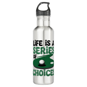 Life is a Series of Choices, Golf 710 Ml Water Bottle
