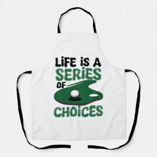 Life is a Series of Choices, Golf Apron