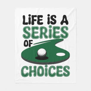 Life is a Series of Choices, Golf Fleece Blanket