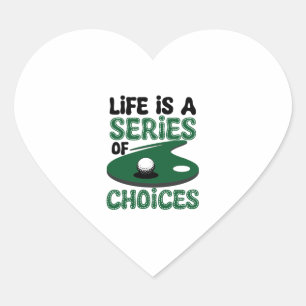 Life is a Series of Choices, Golf Heart Sticker