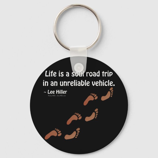 Life is a soul road trip in an unreliable vehicle key ring (Front)