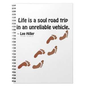 Life is a soul road trip in an unreliable vehicle notebook