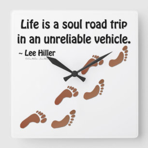 Life is a soul road trip in an unreliable vehicle square wall clock