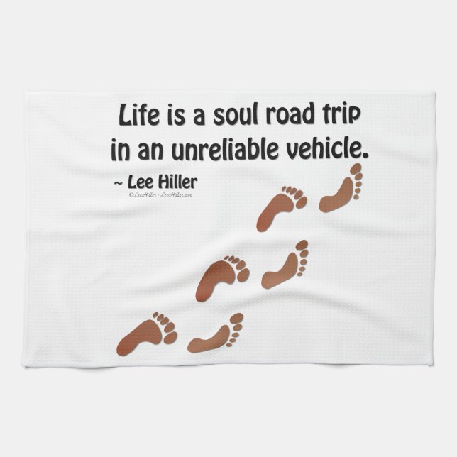 Life is a soul road trip in an unreliable vehicle tea towel (Horizontal)