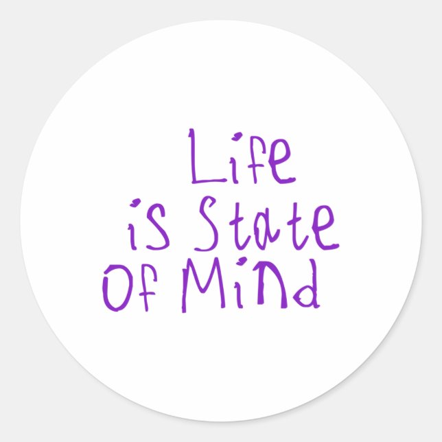 Life Is A State Of Mind Sticker  (Front)