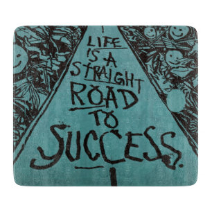 life is a straight road to success cutting board