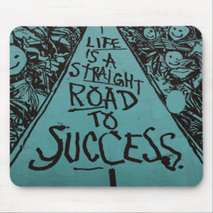 life is a straight road to success mouse mat