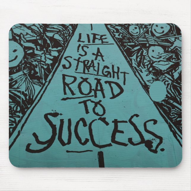 life is a straight road to success mouse mat (Front)