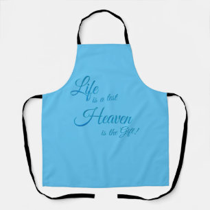 Life Is a Test Heave Is The Gift Apron