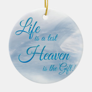 Life Is A Test Heaven Is The Gift Circle Ornament