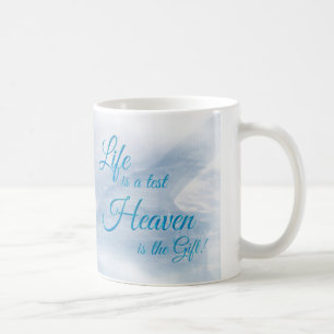 Life Is A Test Heaven Is The Gift Classic Mug