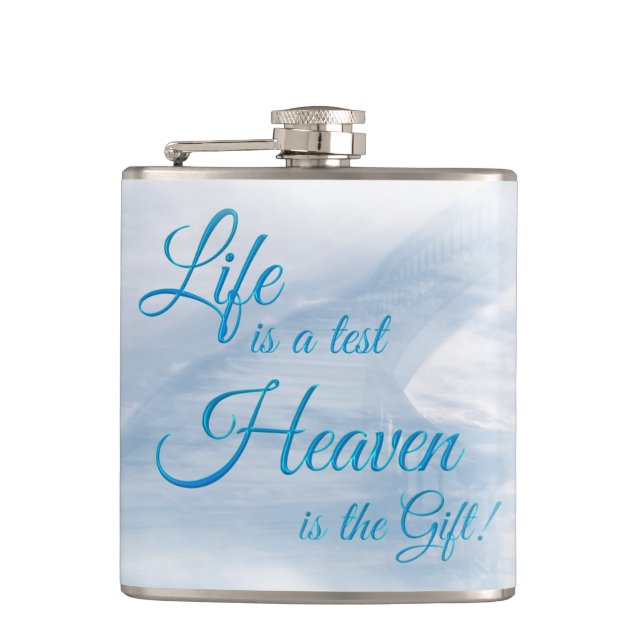 Life Is A Test Heaven Is The Gift Hip Flask (Front)