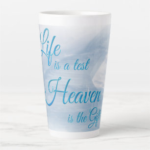 Life Is A Test Heaven Is The Gift Latte Mug