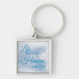 Life Is A Test Heaven Is The Gift Square Keychain