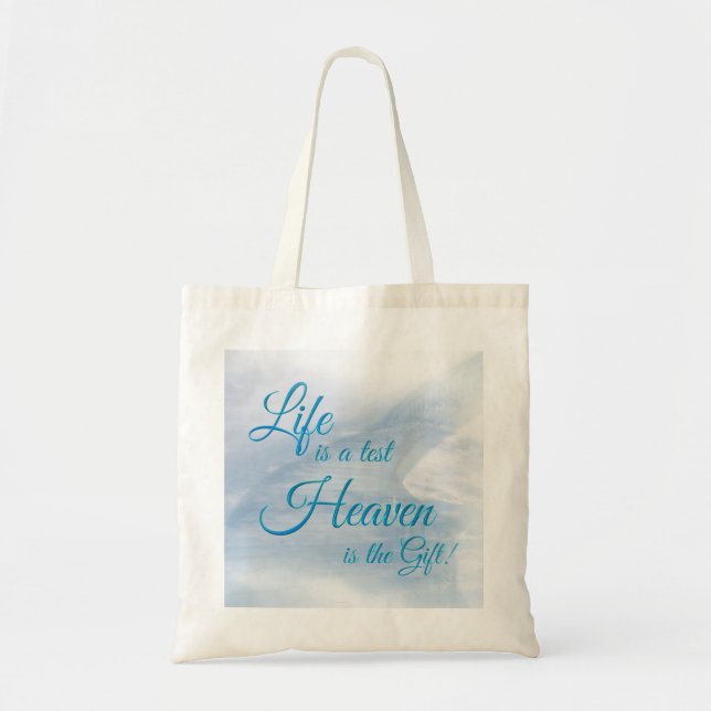 Life Is A Test Heaven Is The Gift Tote Bag (Front)