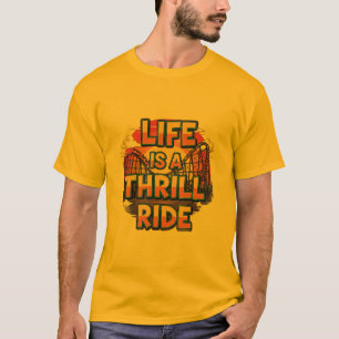 Life is a Thrill Ride-Motivational Men's T-Shirt