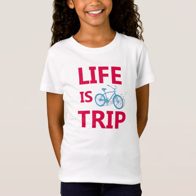Life is a trip T-Shirt (Front)