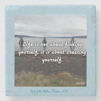 Life is About Creating Yourself Coaster