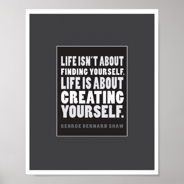 Life is About Creating Yourself Quote Poster (Front)