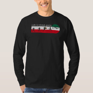 Life Is About Goals Mexico Mexican Soccer Footbal T-Shirt
