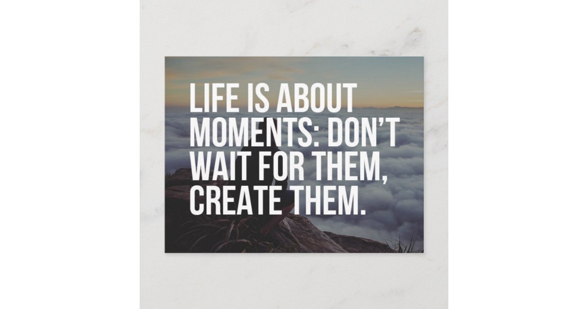 life-is-about-moments-quote-postcard-zazzle