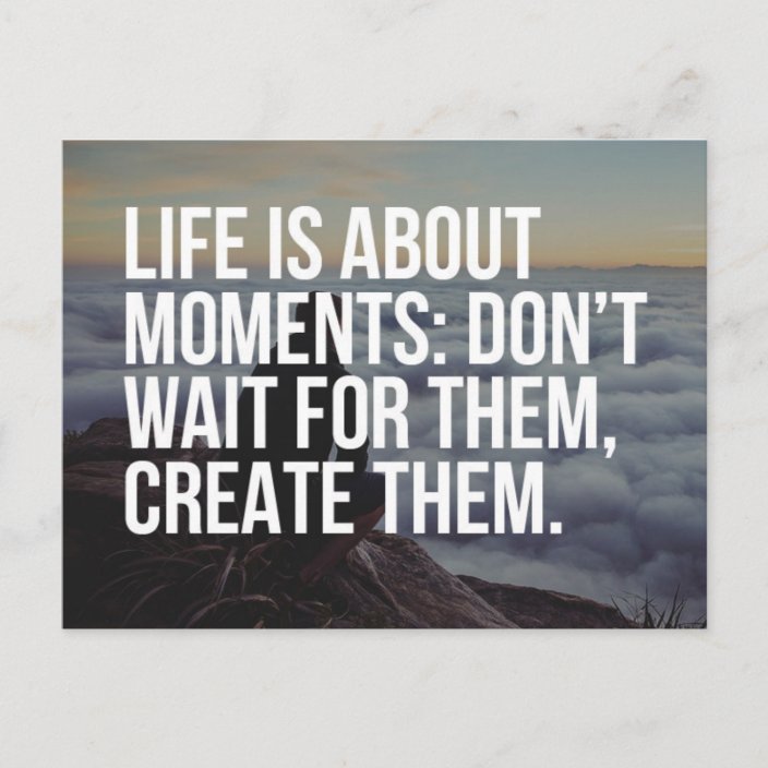 Life Is About Moments Quote Postcard | Zazzle.co.uk