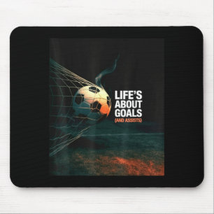 Life Is About Soccer Goals Ists Quote Cool Footbal Mouse Mat