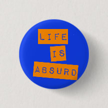 Life is Absurd Blue Orange