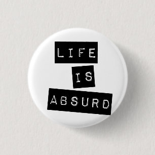 Life is Absurd White 3 Cm Round Badge