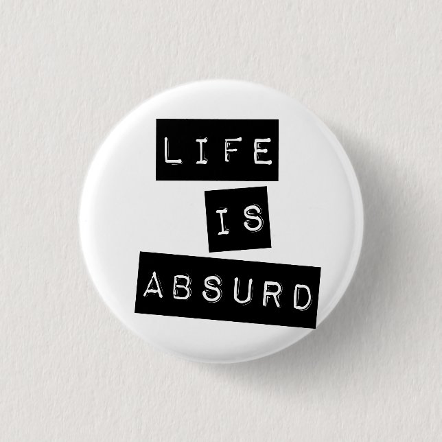 Life is Absurd White 3 Cm Round Badge (Front)