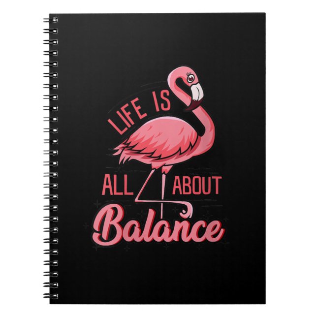 Life Is All About Balance Funny Flamingo Notebook (Front)