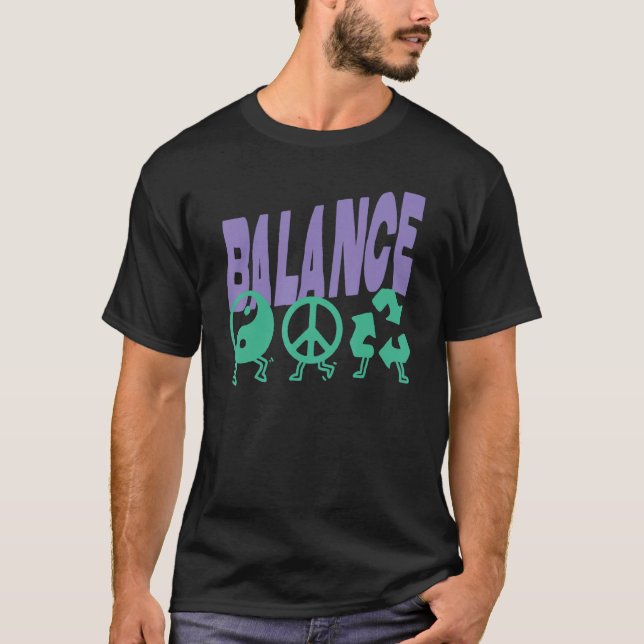 Life is all about Balance Harmony Green Earth Eco  T-Shirt (Front)
