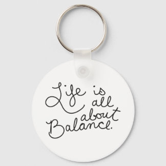 LIFE IS ALL ABOUT BALANCE MOTIVATIONAL ADVICE OUTL KEY RING