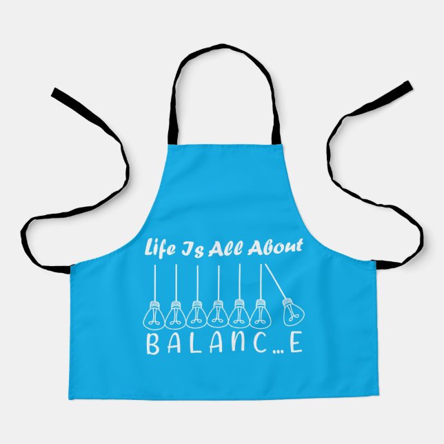 Life is all about balance motivational inspiration apron (Front)