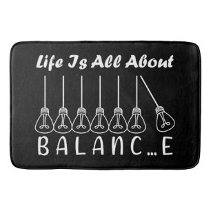 Life is all about balance motivational inspiration bath mat