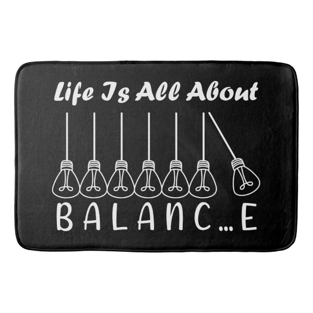 Life is all about balance motivational inspiration bath mat (Front)