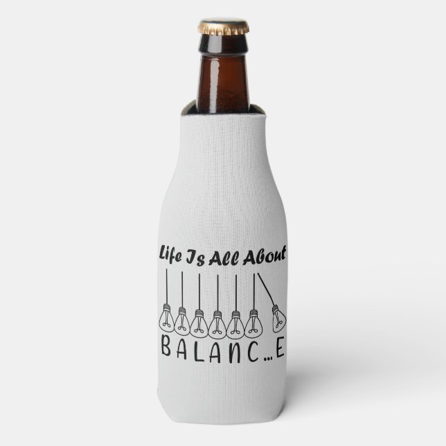 Life is all about balance motivational inspiration bottle cooler (Bottle Front)