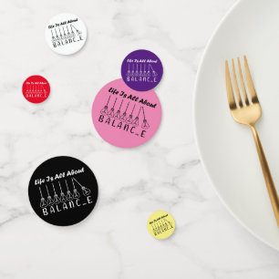 Life is all about balance motivational inspiration confetti