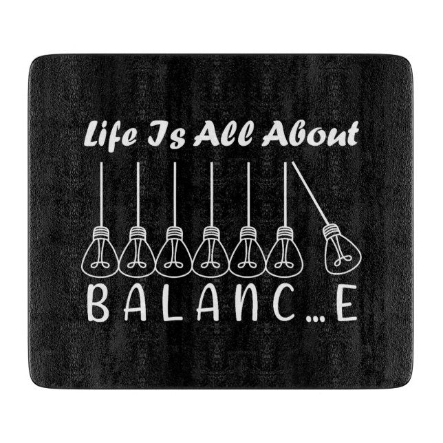 Life is all about balance motivational inspiration cutting board (Front)
