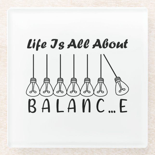 Life is all about balance motivational inspiration glass coaster (Front)