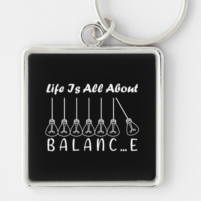 Life is all about balance motivational inspiration key ring (Front)