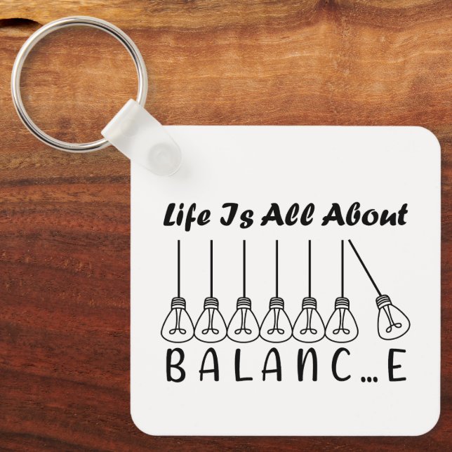 Life is all about balance motivational inspiration key ring (Front)