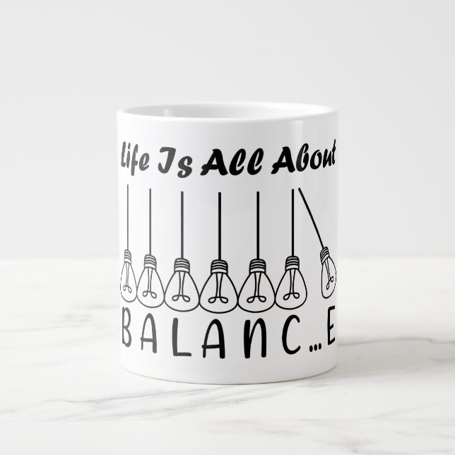 Life is all about balance motivational inspiration large coffee mug (Front)