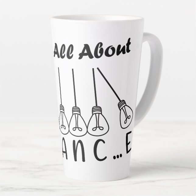 Life is all about balance motivational inspiration latte mug (Right Angle)